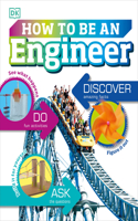 How to Be an Engineer: (Careers for Kids)