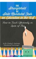 The Stranglehold of State-Mandated Tests on Education in the US