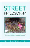 Street Philosophy: You Don't Need a Degree to Breathe