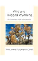 Wild and Rugged Wyoming: Terri's Photographic Journey Through Wyoming