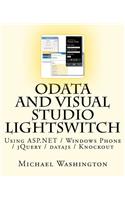 OData And Visual Studio LightSwitch Using ASP.NET / Windows Phone / jQuery / datajs / Knockout
