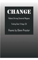 Change: Robots Driving Covered Wagons Finding Dust Trilogy (3)(English)