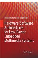 Hardware/Software Architectures for Low-Power Embedded Multimedia Systems