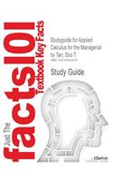 Studyguide for Applied Calculus for the Managerial by Tan, Soo T., ISBN 9781285082691
