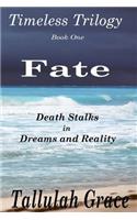 Timeless Trilogy, Book One, Fate