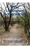 The Unknown Adversaries