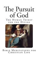 The Pursuit of God: The Human Thirst for the Divine: (English)
