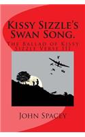 Kissy Sizzle's Swan Song.