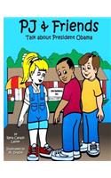 PJ and Friends Talk About President Obama: (English)