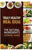 Truly Healthy Meal Ideas