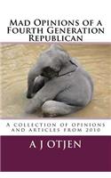 Mad Opinions of a Fourth Generation Republican