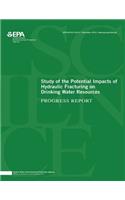 Study of the Potential Impacts of Hydraulic Fracturing on Drinking Water Resources