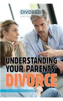 Understanding Your Parents' Divorce