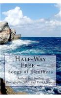 Half-Way Free Songs of Eleuthera