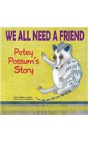 We All Need a Friend: Petey Possum's Story