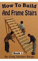 How To Frame And Build Stairs
