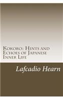 Kokoro: Hints and Echoes of Japanese Inner Life