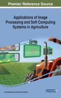 Applications of Image Processing and Soft Computing Systems in Agriculture