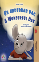 A Wonderful Day (Swedish English Bilingual Children's Book): (Swedish English Bilingual Collection)