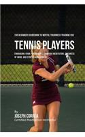The Beginners Guidebook To Mental Toughness Training For Tennis Players