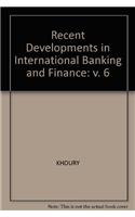 Recent Developments in International Banking and Finance