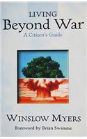 Living Beyond War: A Citizen's Guide