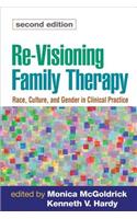 Re-Visioning Family Therapy, Second Edition: Race, Culture, and Gender in Clinical Practice