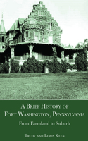 Brief History of Fort Washington, Pennsylvania