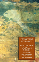 Letters of Old Age (Rerum Senilium Libri) Volume 2, Books X-XVIII