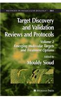 Target Discovery and Validation Reviews and Protocols: Emerging Molecular Targets and Treatment Options, Volume 2