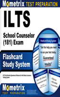 Ilts School Counselor (181) Exam Flashcard Study System: Ilts Test Practice Questions & Review for the Illinois Licensure Testing System