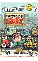 Everything Goes: Henry Goes Skating