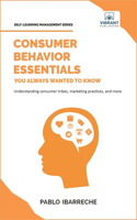 Consumer Behavior Essentials You Always Wanted to Know