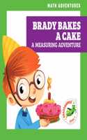 Brady Bakes a Cake: A Measuring Adventure