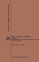 Code of Federal Regulations Title 36, Parks, Forests and Public Property, Parts 1-199, 2019