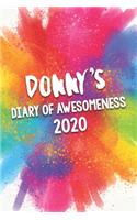 Donny's Diary of Awesomeness 2020: Unique Personalised Full Year Dated Diary Gift For A Boy Called Donny - Perfect for Boys & Men - A Great Journal For Home, School College Or Work.