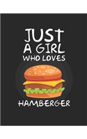 Just A Girl Who Loves hamberger