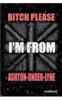 Bitch Please I'm From Ashton-under-Lyne