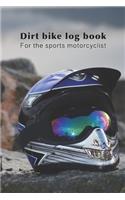 Dirt bike log book - For the sports motorcyclist