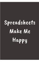 Spreadsheets Make Me Happy: MonthlyPlanner Notebook To Write in - Cute Notebook For Data Analyst Behavioral Analysis - Coworker Gag Gift for women Office worker, Accountants, M