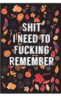 Shit I Need to Fucking Remember