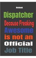 Dispatcher because Freaking Awesome is Not An Official Job Title