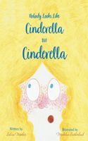 Nobody Looks Like Cinderella but Cinderella!