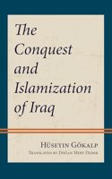 The Conquest and Islamization of Iraq