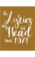 The Lyrics In My Head Since 1971 Notebook Birthday Gift: Blank Sheet Music Notebook / Journal Gift, 120 Pages, 5x8, Soft Cover, Matte Finish