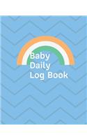 Baby Daily log Book: Tracker for Newborns, Keep Track of Sleep, Feed, Diapers, Activities