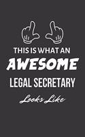 This Is What An Awesome Legal Secretary Looks Like Notebook: Lined Journal, 120 Pages, 6 x 9, Matte Finish