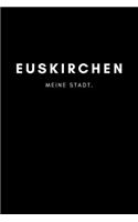 Euskirchen: Notizbuch, Notizblock, Notebook - 120 freie Seiten mit Rahmen, DIN A5 (6x9 Zoll) - Notizen, Termine, Ideen, Skizzen, Planer, Tagebuch, Organisation 