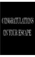 Congratulations On Your Escape