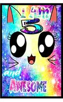 I am 5 and Awesome: Unicorn Journal A Happy Birthday 4 Years Old Unicorn Journal Notebook for Kids, Birthday Unicorn Journal for Girls / 4 Year Old Birthday Gift for Gi
